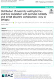 Thumbnail image of Distribution of maternity waiting homes and their correlation with perinatal mortality and... cover.